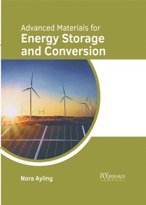 Nora Ayling - Advanced Materials for Energy Storage and Conversion, Inbunden