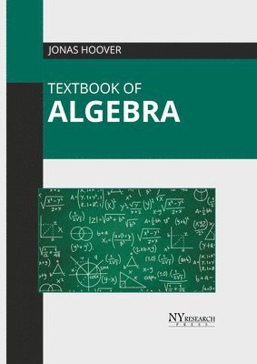 Jonas Hoover - Textbook of Algebra, Inbunden