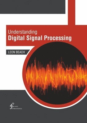 Leon Beach - Understanding Digital Signal Processing, Inbunden. Tillgänglighet: Lägg i varukorg