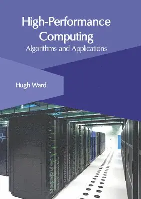 Hugh Ward - High-Performance Computing: Algorithms and Applications, Inbunden. Tillgänglighet: Lägg i varukorg