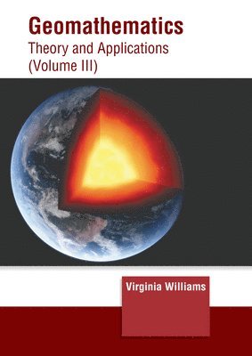 Virginia Williams - Geomathematics: Theory and Applications (Volume III), Inbunden. Tillgänglighet: Lägg i varukorg