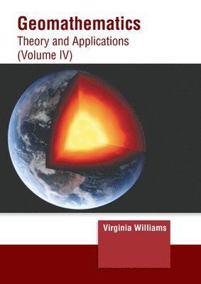 Virginia Williams - Geomathematics: Theory and Applications (Volume IV), Inbunden. Tillgänglighet: Lägg i varukorg