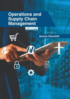 Aurora Churchill - Operations and Supply Chain Management, Inbunden. Tillgänglighet: Kommande