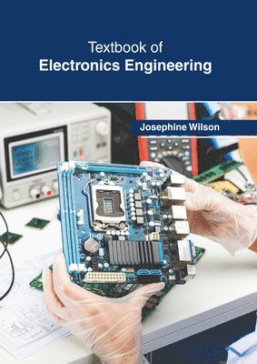 Josephine Wilson - Textbook of Electronics Engineering, Inbunden