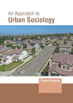 Samuel Golding - An Approach to Urban Sociology, Inbunden