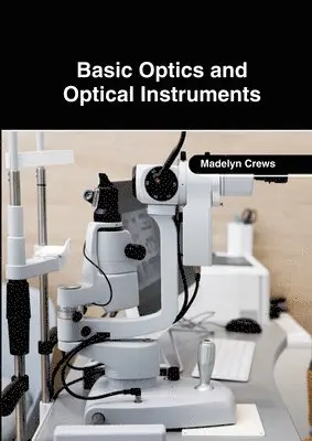 Madelyn Crews - Basic Optics and Optical Instruments, Inbunden. Tillgänglighet: Kommande