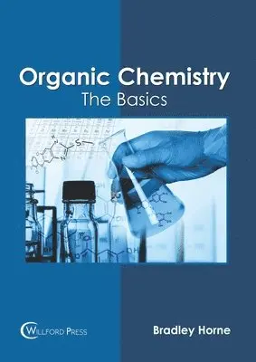 Bradley Horne - Organic Chemistry: The Basics, Inbunden. Tillgänglighet: Lägg i varukorg