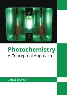 Carol Ramsey - Photochemistry: A Conceptual Approach, Inbunden. Tillgänglighet: Lägg i varukorg