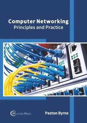 Paxton Byrne - Computer Networking: Principles and Practice, Inbunden. Tillgänglighet: Lägg i varukorg