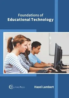 Hazel Lambert - Foundations of Educational Technology, Inbunden. Tillgänglighet: Lägg i varukorg