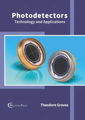 Theodore Graves - Photodetectors: Technology and Applications, Inbunden. Tillgänglighet: Lägg i varukorg