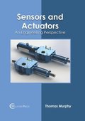 Sensors and Actuators: An Engineering Perspective