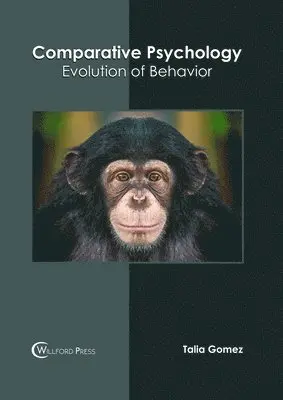 Talia Gomez - Comparative Psychology: Evolution of Behavior, Inbunden. Tillgänglighet: Lägg i varukorg