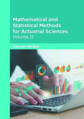 Malcolm McNab - Mathematical and Statistical Methods for Actuarial Sciences: Volume II, Inbunden. Tillgänglighet: Kommande