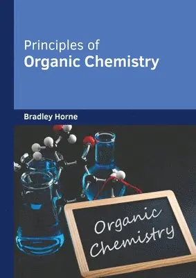 Bradley Horne - Principles of Organic Chemistry, Inbunden. Tillgänglighet: Kommande