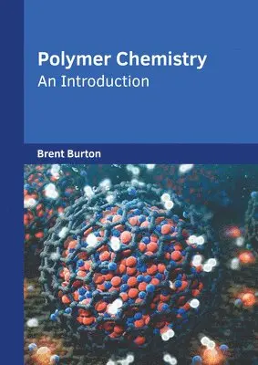 Brent Burton - Polymer Chemistry: An Introduction, Inbunden. Tillgänglighet: Kommande