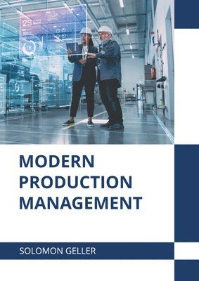 Solomon Geller - Modern Production Management, Inbunden