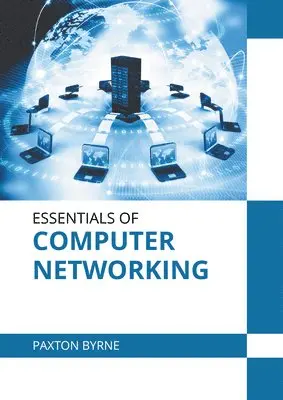 Paxton Byrne - Essentials of Computer Networking, Inbunden. Tillgänglighet: Kommande