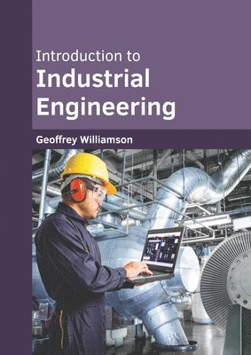 Geoffrey Williamson - Introduction to Industrial Engineering, Inbunden