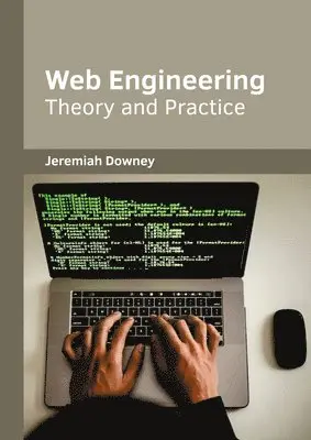 Jeremiah Downey - Web Engineering: Theory and Practice, Inbunden. Tillgänglighet: Kommande