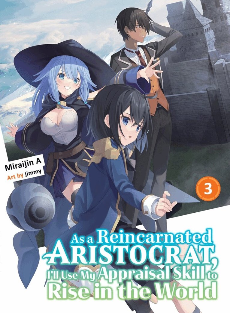 Miraijin A - As a Reincarnated Aristocrat, I'll Use My Appraisal Skill to Rise in the World 3 (light novel), Häftad