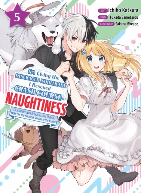 Fukada Sametarou - I'm Giving the Disgraced Noble Lady I Rescued a Crash Course in Naughtiness 5, E-bok