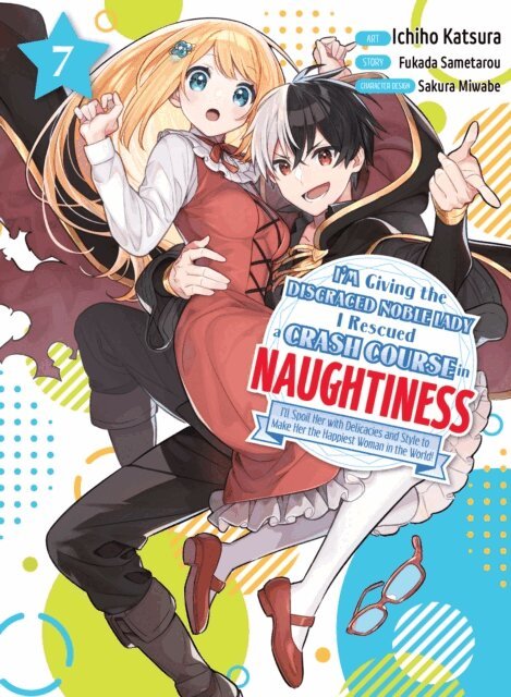 Fukada Sametarou - I'm Giving the Disgraced Noble Lady I Rescued a Crash Course in Naughtiness 7, E-bok