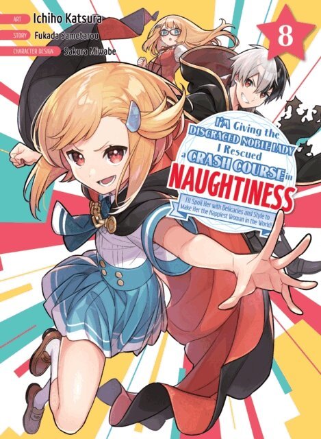 Fukada Sametarou - I'm Giving the Disgraced Noble Lady I Rescued a Crash Course in Naughtiness 8, E-bok