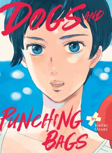 Kaori Ozaki - Dogs and Punching Bags, E-bok