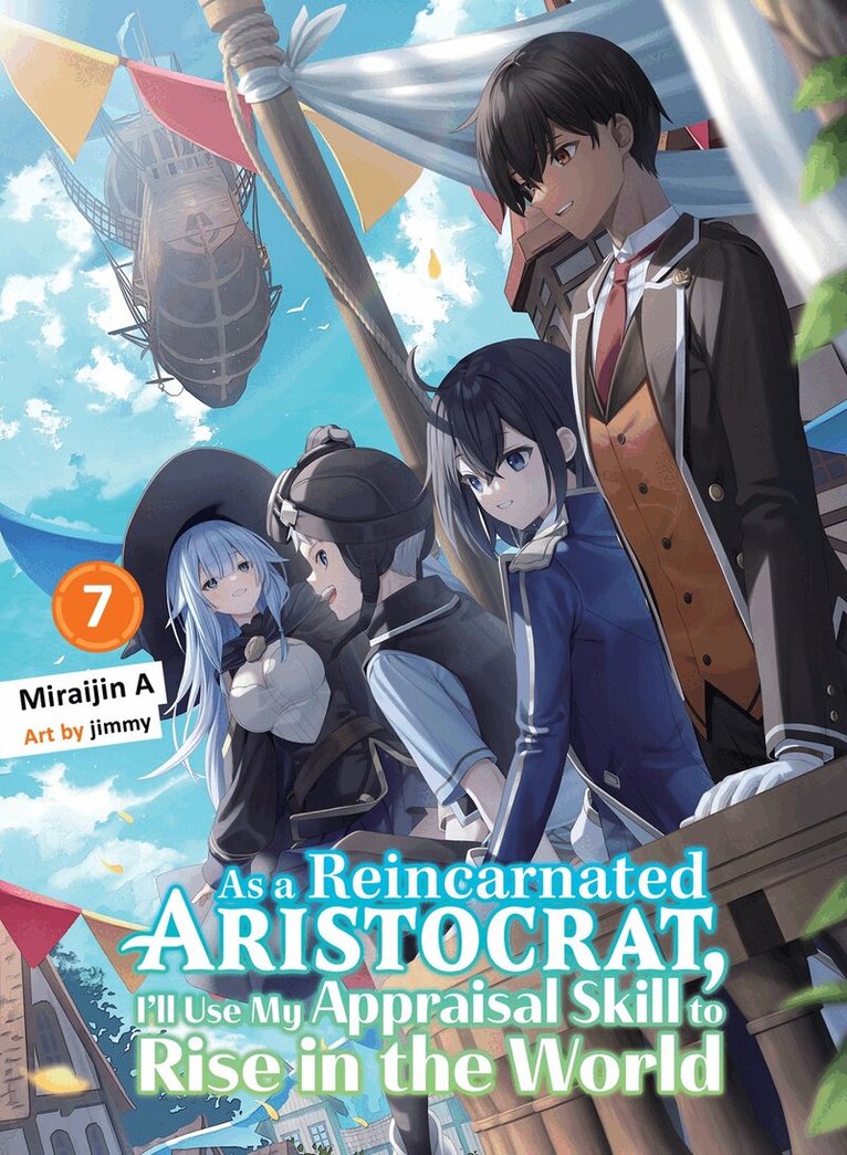 Miraijin A - As a Reincarnated Aristocrat, I'll Use My Appraisal Skill to Rise in the World 7 (light novel), Häftad