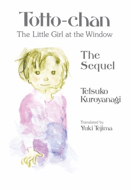 Tetsuko Kuroyanagi - Totto-chan, the Little Girl at the Window: The Sequel, E-bok