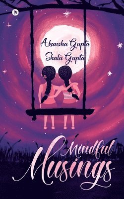 Akansha Gupta, Shalu Gupta - Mindful Musings, Häftad