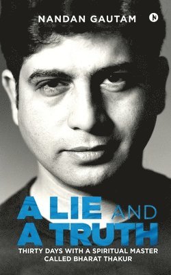 Nandan Gautam - Lie and a Truth, Häftad