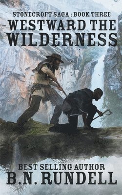 B N Rundell - Westward The Wilderness, Häftad