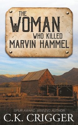 C K Crigger - Woman Who Killed Marvin Hammel, Häftad