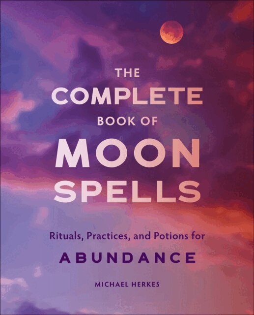 Michael Herkes - Complete Book of Moon Spells, E-bok