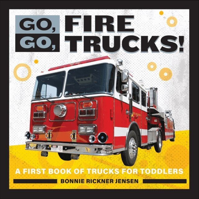 Bonnie Rickner Jensen - Go, Go, Fire Trucks!, E-bok
