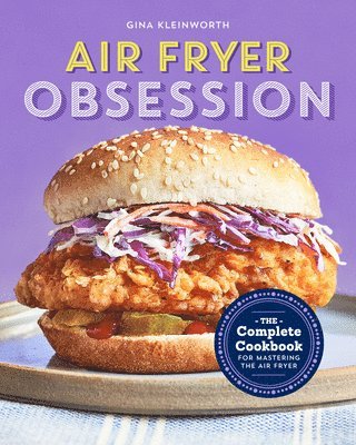 Gina Kleinworth - Air Fryer Obsession: The Complete Cookbook for Mastering the Air Fryer, Häftad. Tillgänglighet: Lägg i varukorg