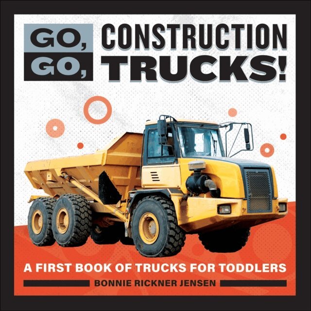 Bonnie Rickner Jensen - Go, Go, Construction Trucks!, E-bok