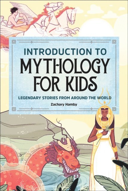 Zachary Hamby - Introduction to Mythology for Kids, E-bok