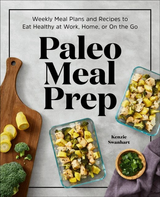 Kenzie Swanhart - Paleo Meal Prep, E-bok