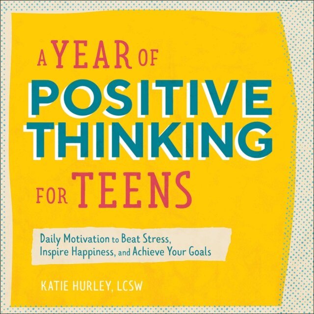 Katie Hurley - Year of Positive Thinking for Teens, E-bok