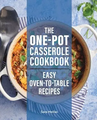 Sara Mellas - The One-Pot Casserole Cookbook: Easy Oven-To-Table Recipes, Häftad. Tillgänglighet: Lägg i varukorg