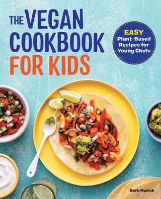 Barb Musick - The Vegan Cookbook for Kids, Häftad. Tillgänglighet: Lägg i varukorg