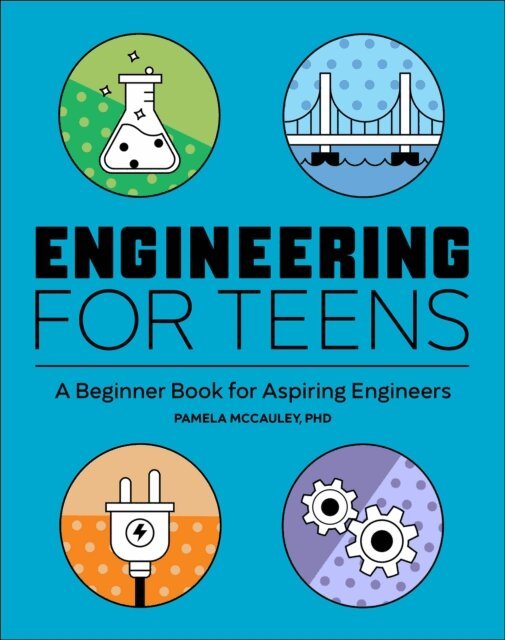 Pamela McCauley - Engineering for Teens, E-bok