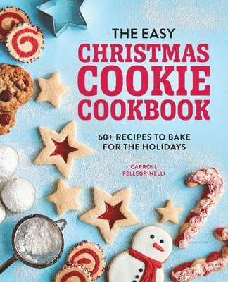 Carroll Pellegrinelli - The Easy Christmas Cookie Cookbook: 60+ Recipes to Bake for the Holidays, Häftad. Tillgänglighet: Lägg i varukorg