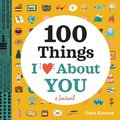 100 Things I Love about You: A Love Journal: A Journal