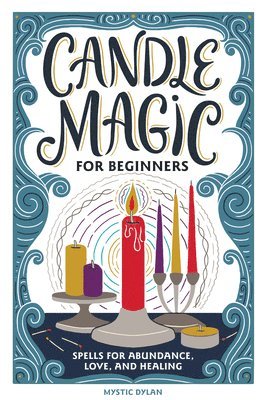 Mystic Dylan - Candle Magic for Beginners, Häftad