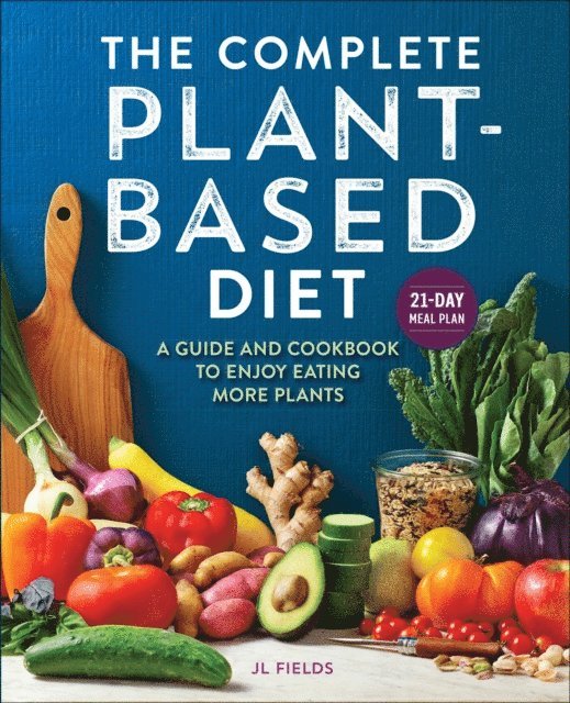 J L Fields - Complete Plant-Based Diet, E-bok