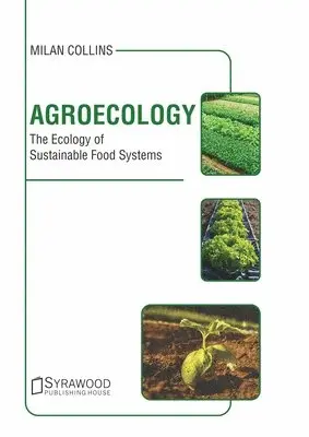 Milan Collins - Agroecology: The Ecology of Sustainable Food Systems, Inbunden. Tillgänglighet: Lägg i varukorg